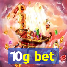 10g bet